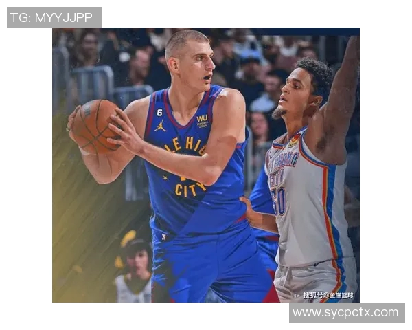 掘金与雷霆精彩对决直播吧全程回放与赛后分析分享